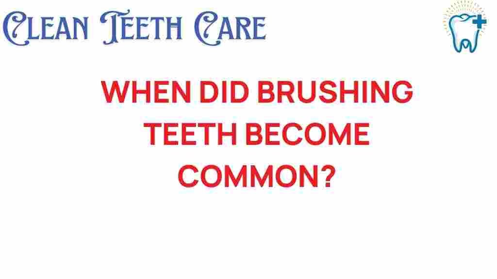 tooth-brushing-history-common