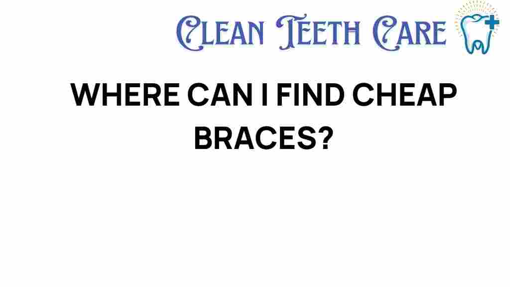 affordable-braces-where-to-look