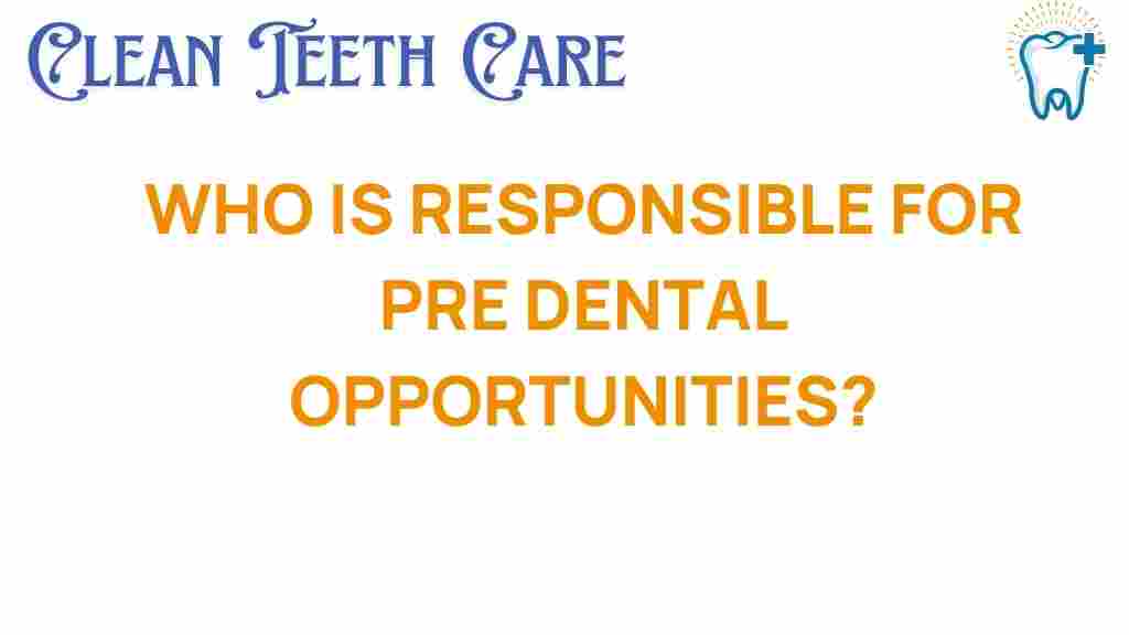 pre-dental-opportunities-responsibility