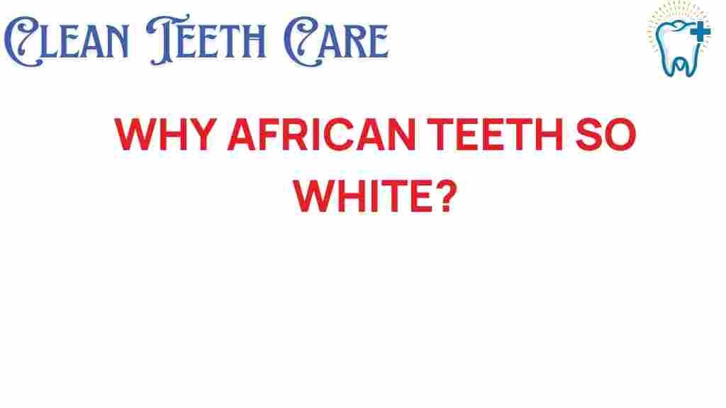 african-teeth-white-secrets