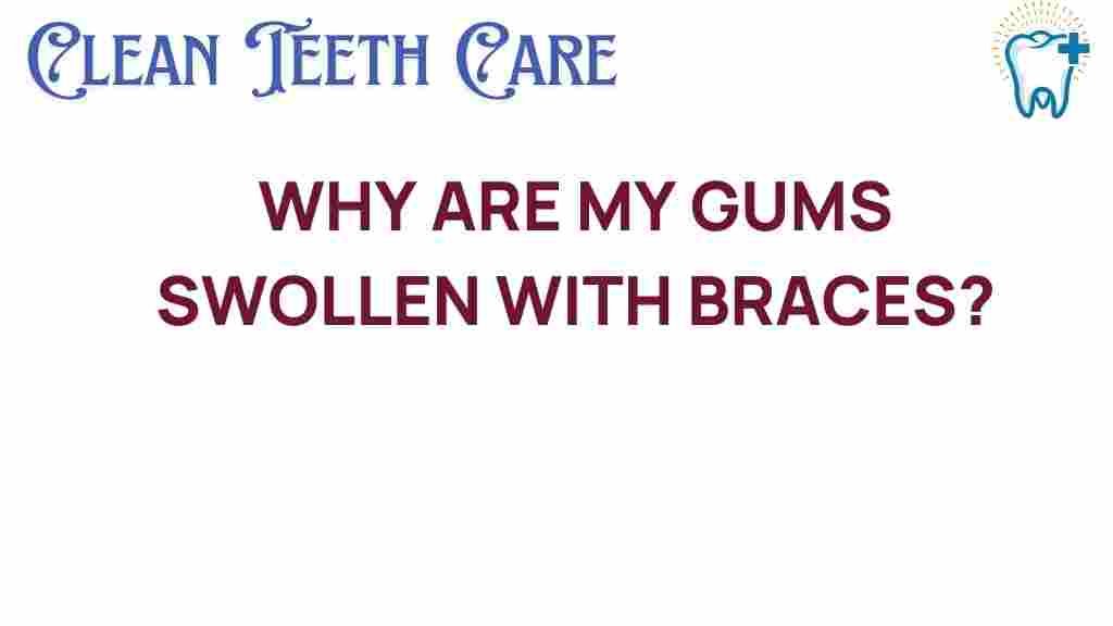 swollen-gums-braces