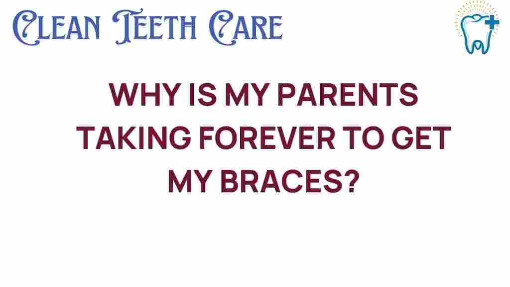 braces-waiting-time-parents-decisions