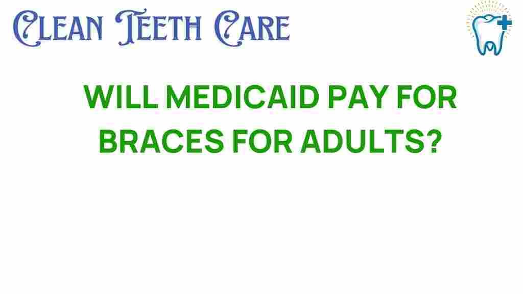 unlock-medicaid-adult-braces