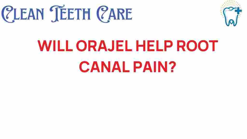 orajel-root-canal-pain